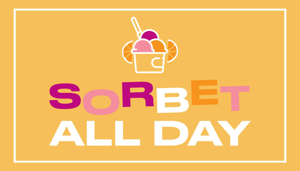 graphic that reads sorbet all day