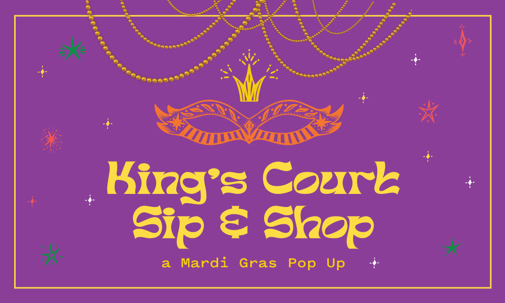 King's court sip & shop Mardi Gras